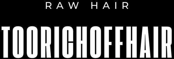 TOO RICH OFF HAIR